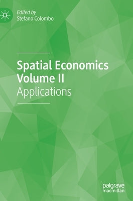 Spatial Economics Volume II: Applications by Colombo, Stefano