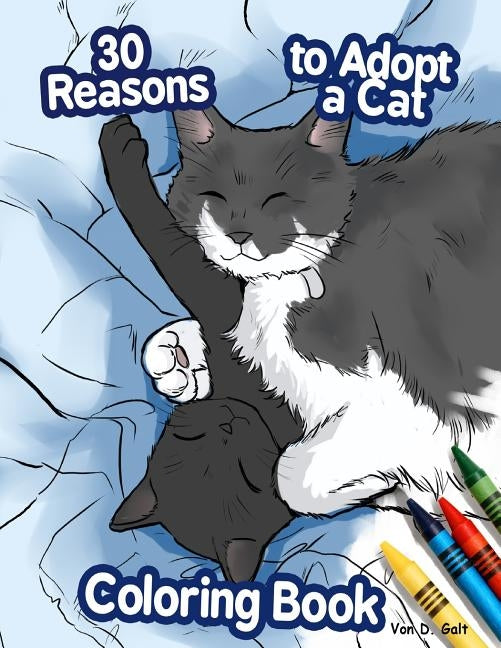 30 Reasons to Adopt a Cat Coloring Book by Galt, Von D.