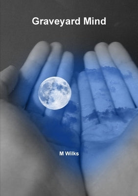 Graveyard Mind by Wilks, M.