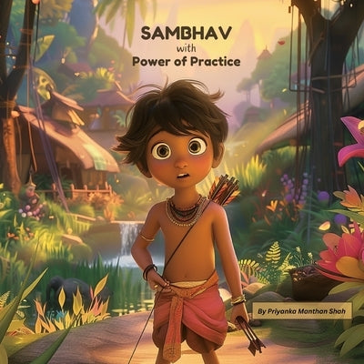 SAMBHAV with POWER OF PRACTICE by Shah, Priyanka Manthan