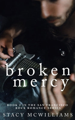 Broken Mercy by McWilliams, Stacy