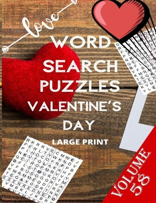 Love Word Search Puzzles Valentine's Day Large Print Volume 58: word search games for Adults, 8.5*11 large print word search books by Search Book, Word Puzzle