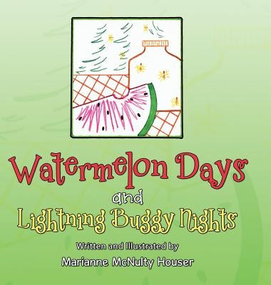 Watermelon Days and Lightning Buggy Nights by Houser, Marianne McNulty
