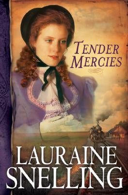 Tender Mercies by Snelling, Lauraine