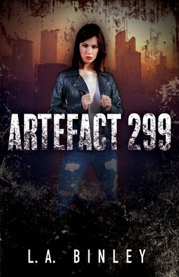 Artefact 299: Accounts of the Zombie Apocalypse by Binley, L. a.