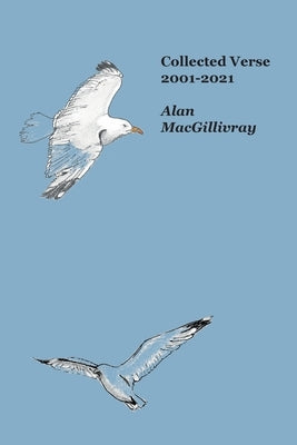 Collected Verse 2001-2021 by Macgillivray, Alan