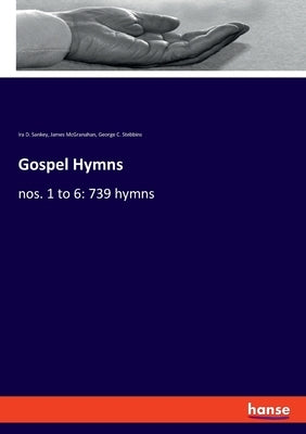 Gospel Hymns: nos. 1 to 6: 739 hymns by McGranahan, James