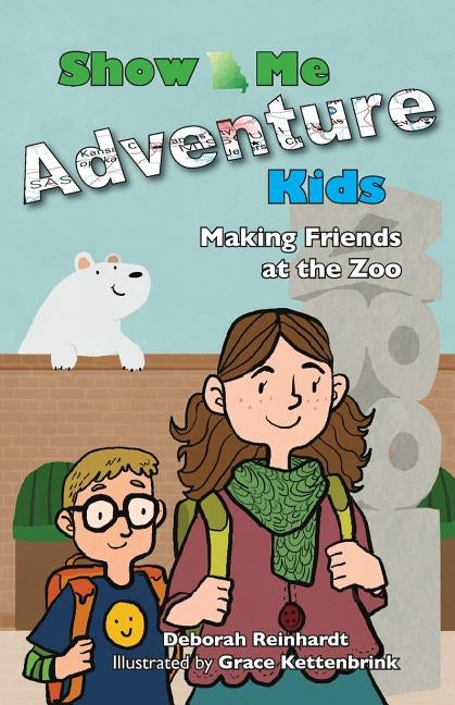 Show Me Adventure Kids: Making Friends at the Zoo by Kettenbrink, Grace