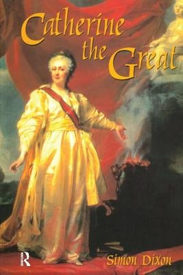 Catherine the Great by Dixon, Simon