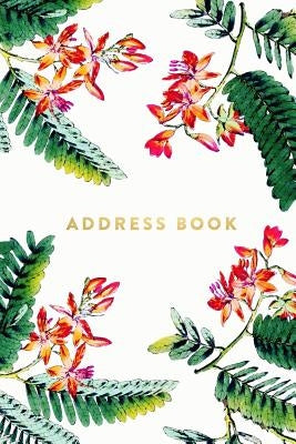 Address Book: Floral and Ferns, 6x9, 130 Pages, Professionally Designed by Creative Notebooks