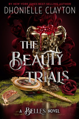The Beauty Trials (a Belles Novel) by Clayton, Dhonielle