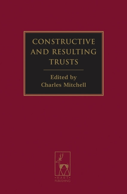 Constructive and Resulting Trusts by Mitchell, Charles