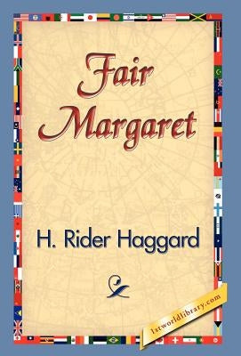 Fair Margaret by Haggard, H. Rider