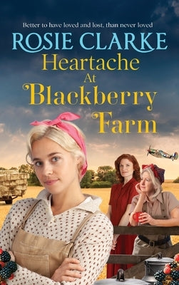 Heartache at Blackberry Farm by Clarke, Rosie