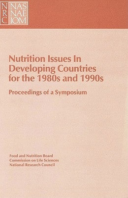 Nutrition Issues in Developing Countries for the 1980s and 1990s: Proceedings of a Symposium by National Research Council