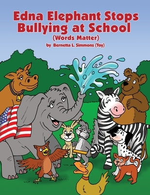 Edna Elephant Stops Bullying at School by Simmons (Toy), Bernetta L.