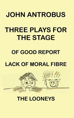 John Antrobus - Three Plays for the Stage (hardback) by Antrobus, John