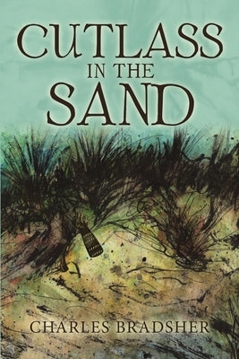 Cutlass in the Sand by Bradsher, Charles