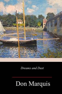 Dreams and Dust by Marquis, Don
