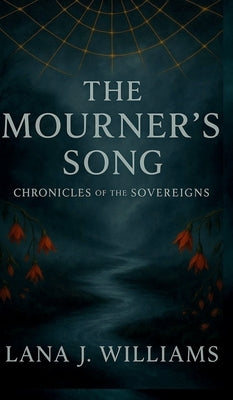 The Mourner's Song by Williams, Lana J.
