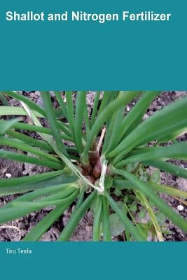 Shallot and Nitrogen Fertilizer by Tesfa, Tiru