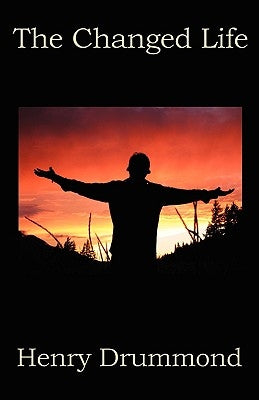 The Changed Life by Drummond, Henry