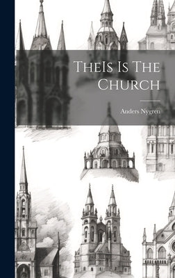TheIs Is The Church by Nygren, Anders