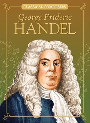 George Frideric Handel by Mattern, Joanne