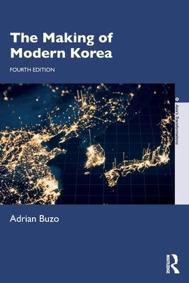 The Making of Modern Korea by Buzo, Adrian