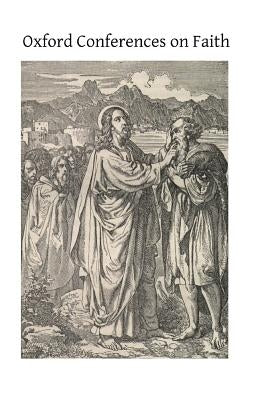 Oxford Conferences on Faith: Summer Term 1903 by Hermenegild Tosf, Brother
