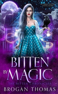 Bitten by Magic by Thomas, Brogan