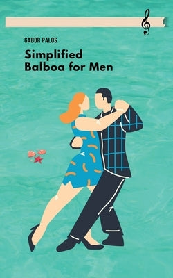 Simplified Balboa for Men by Palos, Gabor