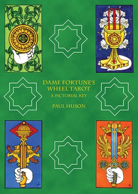 Dame Fortune's Wheel Tarot: A Pictorial Key by Huson, Paul