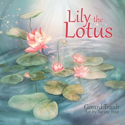Lily the Lotus by Traub, Gerard