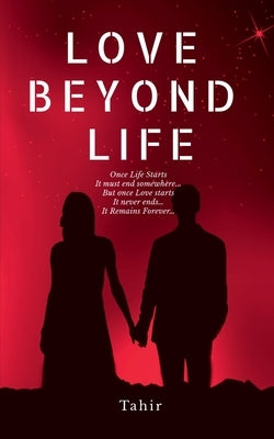 Love Beyond Life by Tahir, Tahir