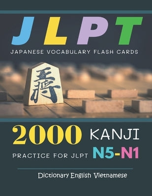 2000 Kanji Japanese Vocabulary Flash Cards Practice for JLPT N5-N1 Dictionary English Vietnamese: Japanese books for learning full vocab flashcards. C by Osaka