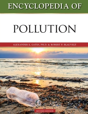 Encyclopedia of Pollution, Revised Edition (Ls Edition) by Blauvelt, Robert