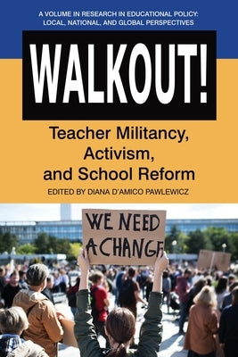 Walkout!: Teacher Militancy, Activism, and School Reform by D'Amico Pawlewicz, Diana