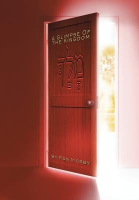 A Glimpse of the Kingdom by Mosby, Ron