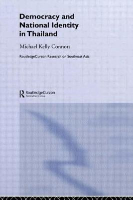 Democracy and National Identity in Thailand by Connors, Michael Kelly