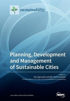 Planning, Development and Management of Sustainable Cities by Yigitcanlar, Tan