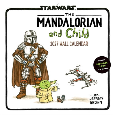 Star Wars the Mandalorian and Child 2027 Wall Calendar by Brown, Jeffrey