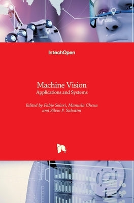 Machine Vision: Applications and Systems by Solari, Fabio