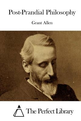 Post-Prandial Philosophy by Allen, Grant