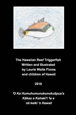Hawaiian Reef TriggerfishThe Humuhumunukunuku&#257;pua'a by Flores, Laurie Waite