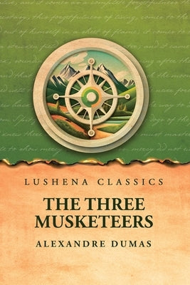 The Three Musketeers by Alexandre Dumas