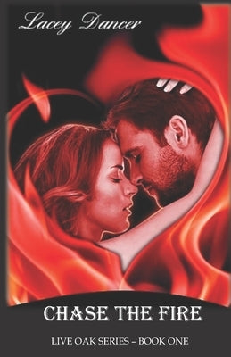 Chase the Fire by Dancer, Lacey