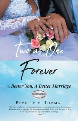 Two As One Forever: A Better You, A Better Marriage by Thomas, Beverly V.