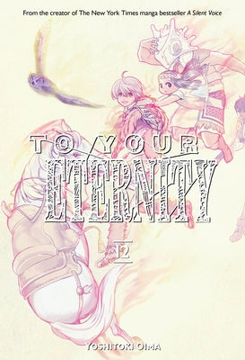 To Your Eternity 12 by Oima, Yoshitoki