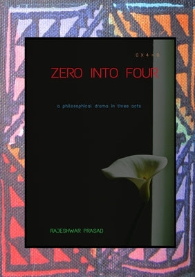 Zero into Four by Prasad, Rajeshwar